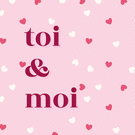 Toi et moi au pays des coeurs roses